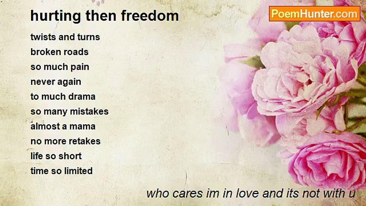 who cares im in love and its not with u - hurting then freedom