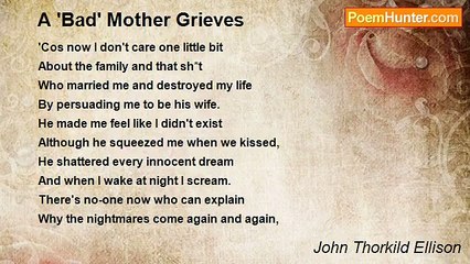 John Thorkild Ellison - A 'Bad' Mother Grieves