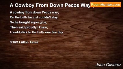 Juan Olivarez - A Cowboy From Down Pecos Way (limerick)