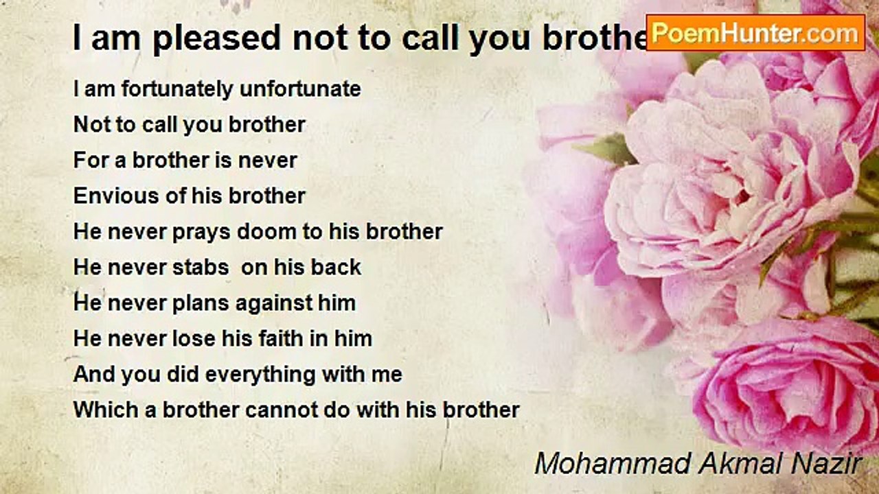 Mohammad Akmal Nazir - I am pleased not to call you brother