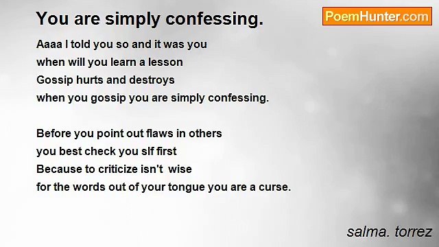 salma. torrez - You are simply confessing.
