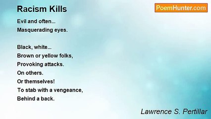 Lawrence S. Pertillar - Racism Kills