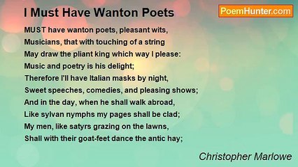 Christopher Marlowe - I Must Have Wanton Poets