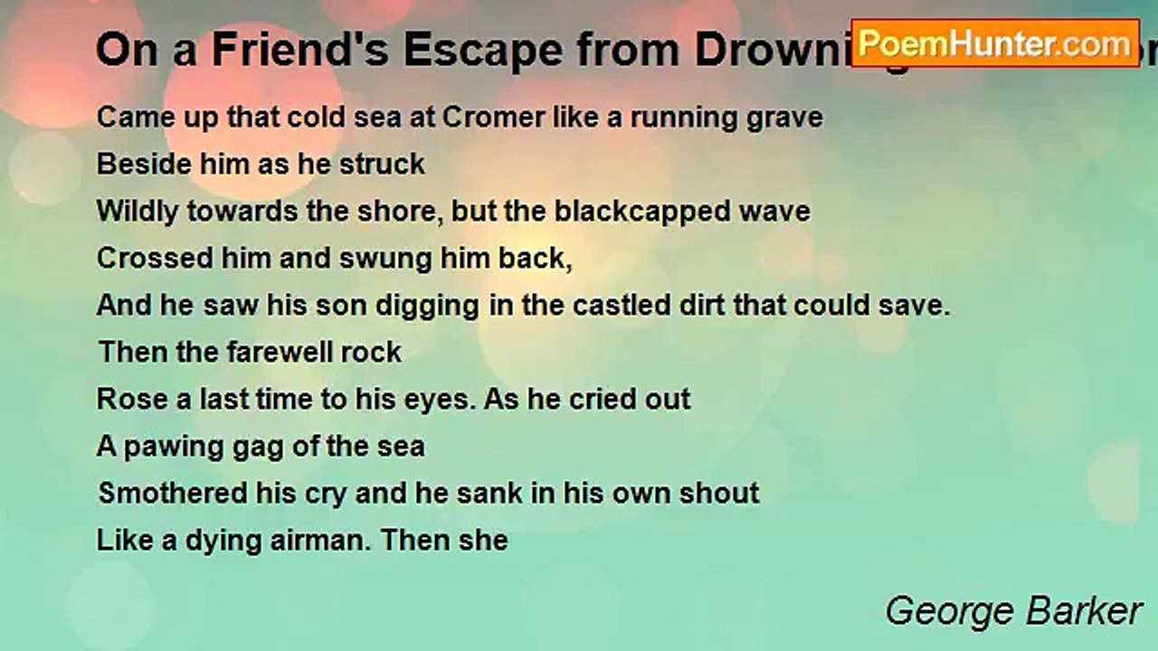 George Barker - On a Friend's Escape from Drowning off the Norfolk Coast