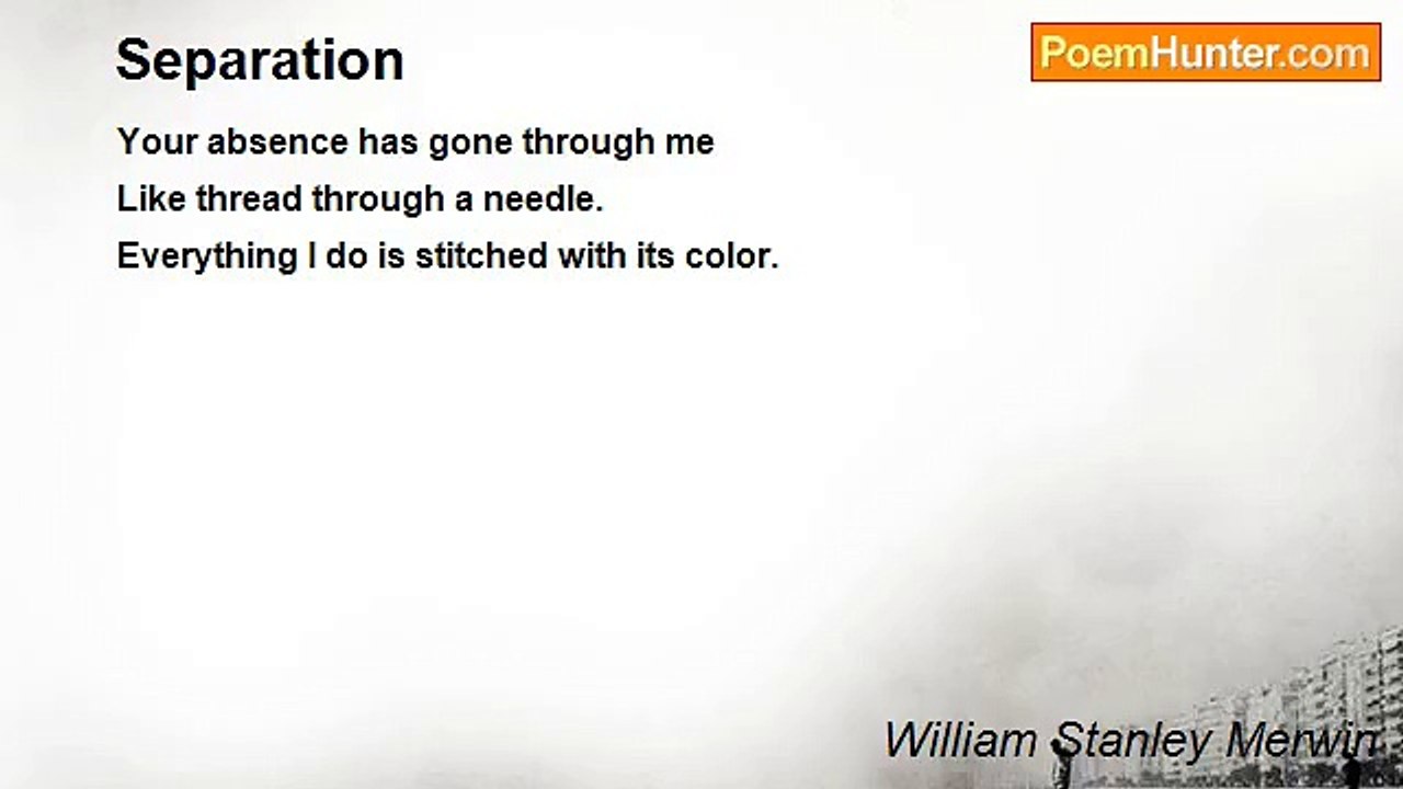 William Stanley Merwin - Separation