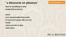 RIC S. BASTASA - ' a discourse on pleasure '