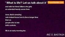 RIC S. BASTASA - ' What is life? Let us talk about it '