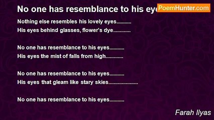 Farah Ilyas - No one has resemblance to his eyes...........