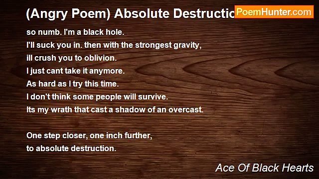 Ace Of Black Hearts - (Angry Poem) Absolute Destruction