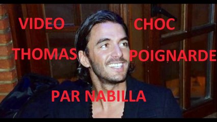 Thomas poignardé par Nabilla vidéo