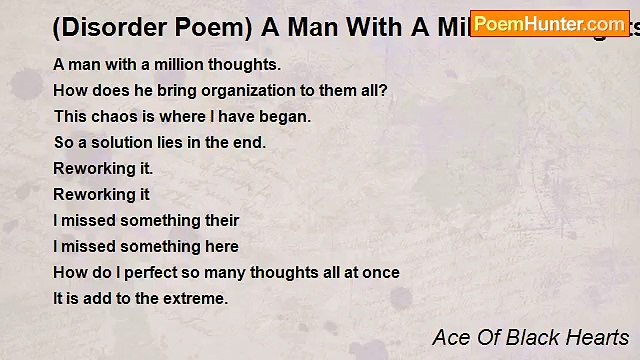 Ace Of Black Hearts - (Disorder Poem) A Man With A Million Thoughts(ADD - Attention Decifit Disorder)