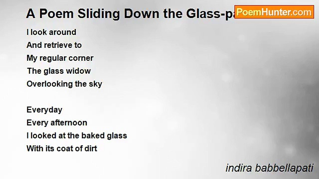 indira babbellapati - A Poem Sliding Down the Glass-pane