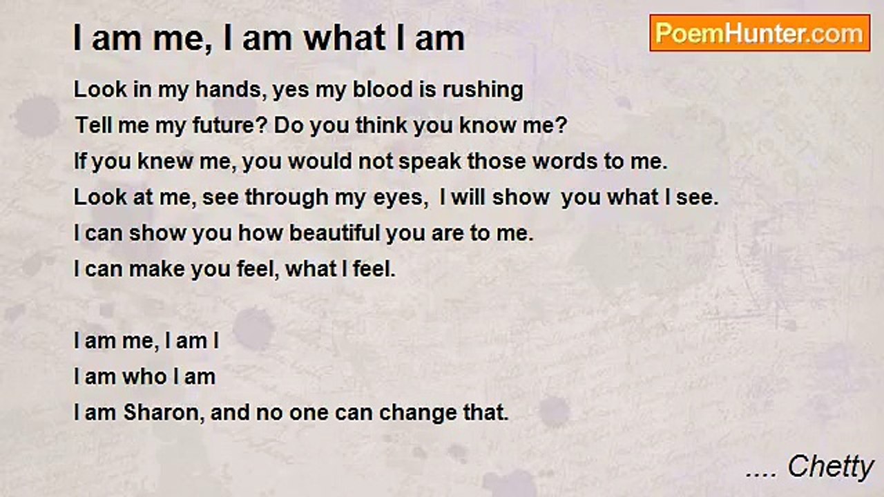 .... Chetty - I am me, I am what I am