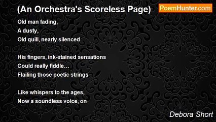 Debora Short - (An Orchestra's Scoreless Page)