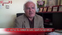 Hacı Bektaş Veli Kültür Derneği’ne kamu yararı statüsü verildi