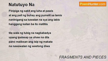 FRAGMENTS AND PIECES - Natutuyo Na