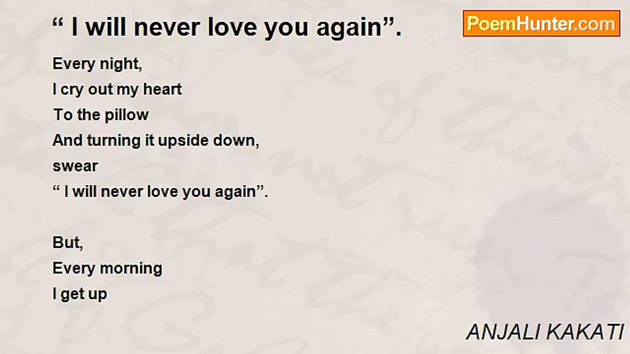 ANJALI KAKATI - “ I will never love you again”.