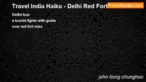john tiong chunghoo - Travel India Haiku - Delhi Red Fort miss