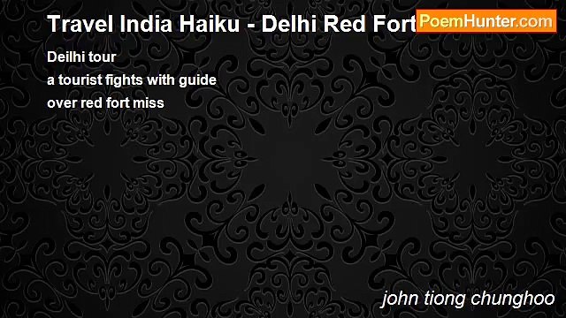 john tiong chunghoo - Travel India Haiku - Delhi Red Fort miss