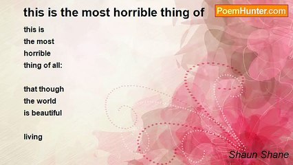 Shaun Shane - this is the most horrible thing of