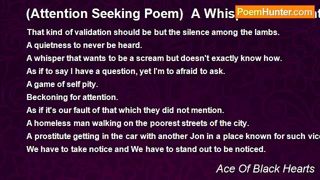 Ace Of Black Hearts - (Attention Seeking Poem) A Whisper That Wants To Be A Scream