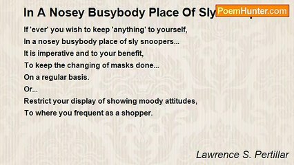 Lawrence S. Pertillar - In A Nosey Busybody Place Of Sly Snoopers