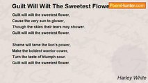 Harley White - Guilt Will Wilt The Sweetest Flower