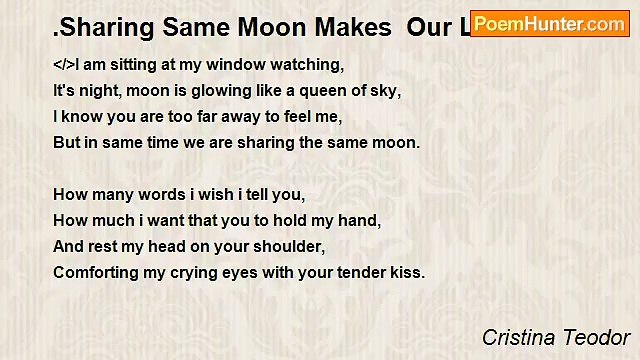 Cristina Teodor - .Sharing Same Moon Makes Our Love Eternal