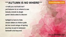 Dr subhendu kar - ***AUTUMN IS NO WHERE***