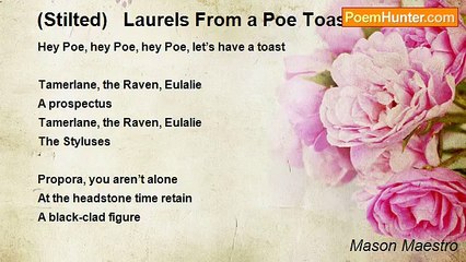 Mason Maestro - (Stilted)   Laurels From a Poe Toaster