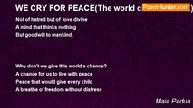 Maia Padua - WE CRY FOR PEACE(The world cries for LOVE)            ♥