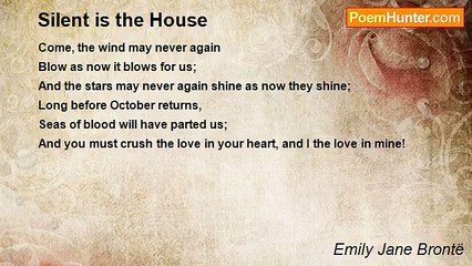 Emily Jane Brontë - Silent is the House