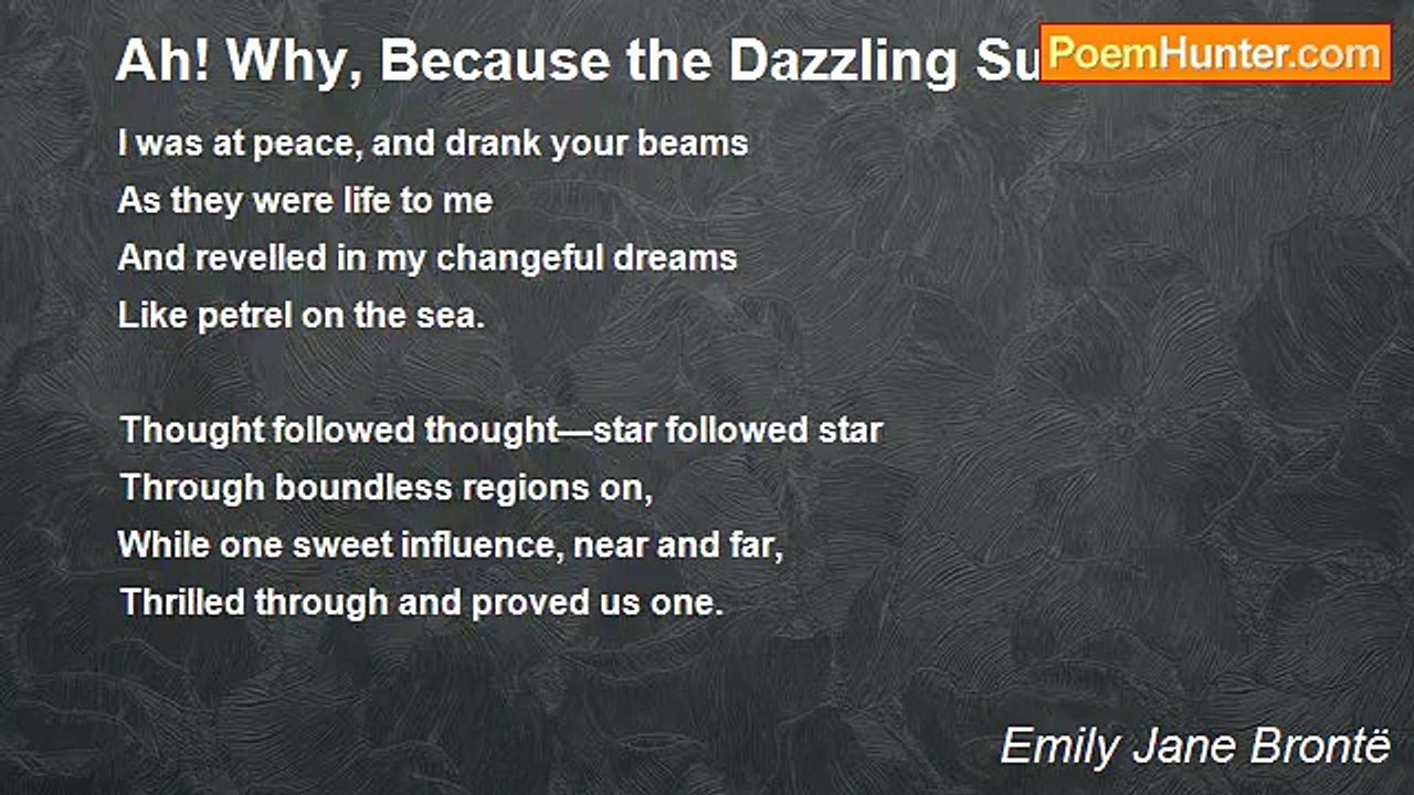 Emily Jane Brontë - Ah! Why, Because the Dazzli...