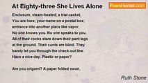 Ruth Stone - At Eighty-three She Lives Alone
