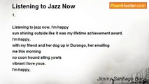 Jimmy Santiago Baca - Listening to Jazz Now
