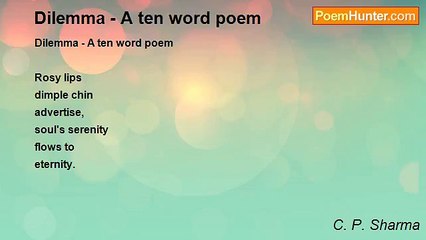 C. P. Sharma - Dilemma - A ten word poem