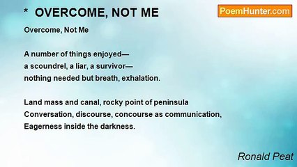 Ronald Peat - *  OVERCOME, NOT ME