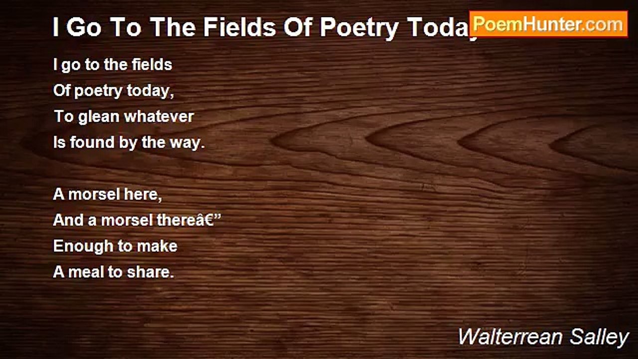 Walterrean Salley - I Go To The Fields Of Poetry Today