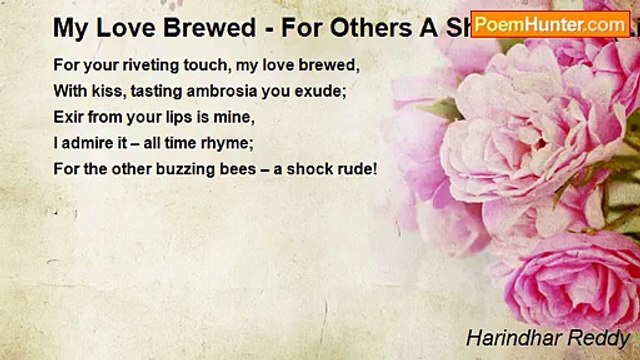 Harindhar Reddy - My Love Brewed - For Others A Shock Rude! (Limerick 9)