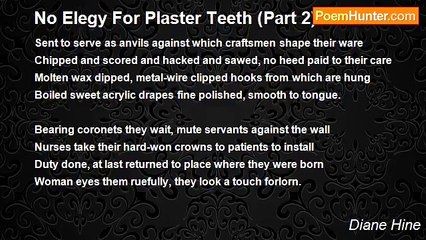 Diane Hine - No Elegy For Plaster Teeth (Part 2)