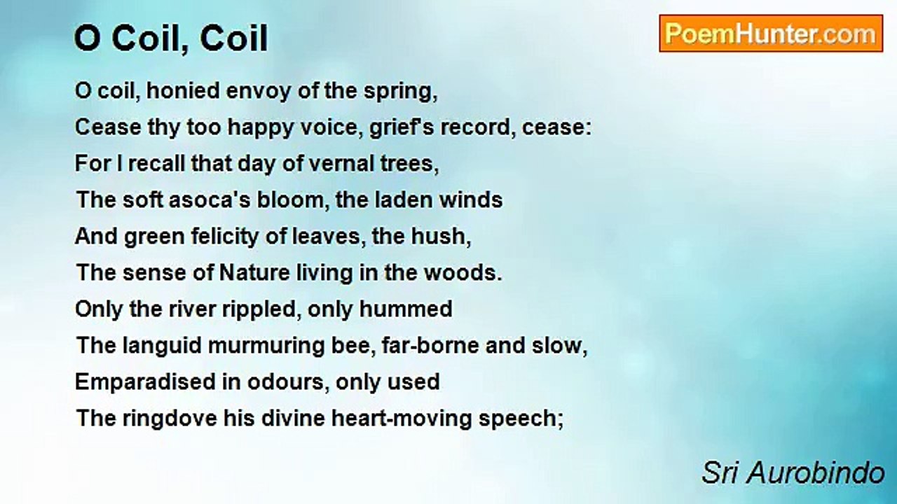 Sri Aurobindo - O Coil, Coil
