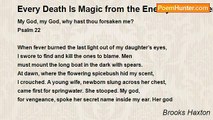 Brooks Haxton - Every Death Is Magic from the Enemy to Be Avenged
