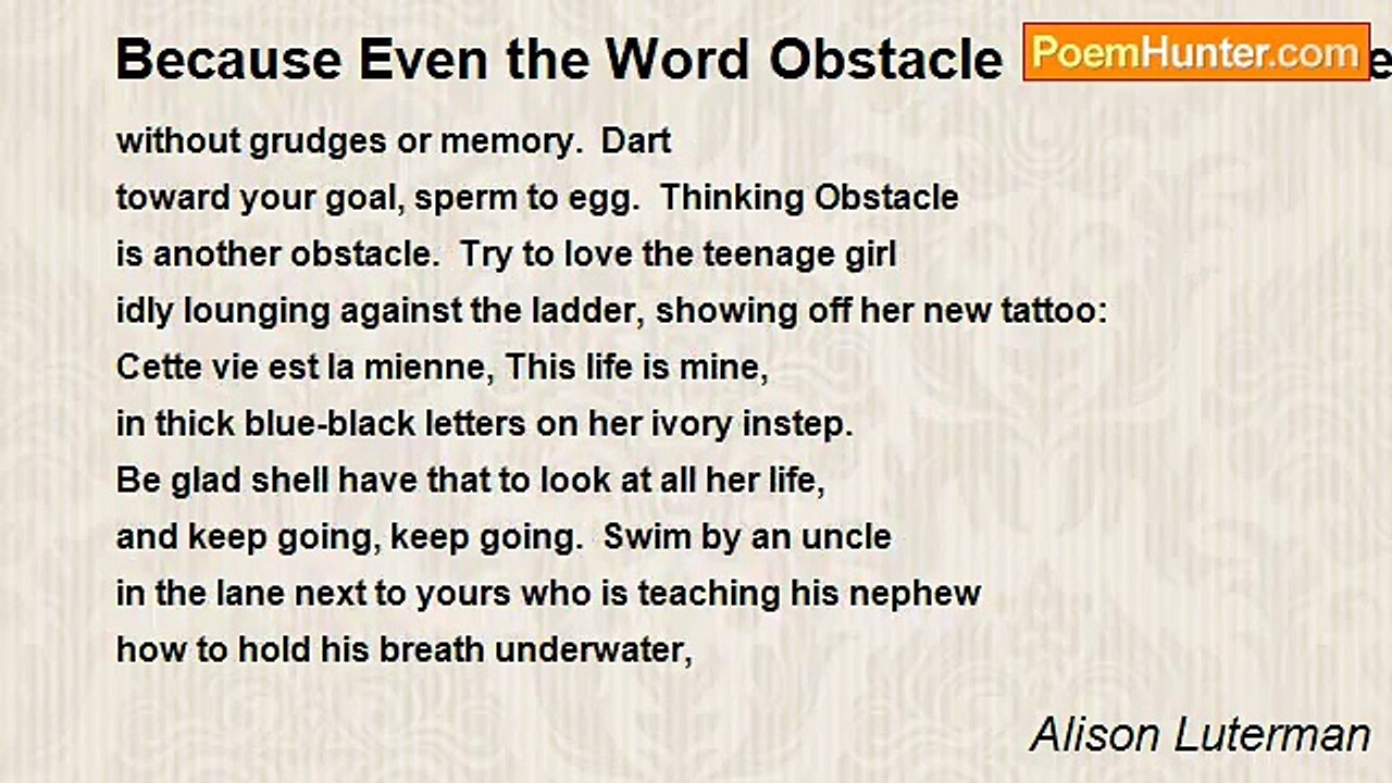 Alison Luterman - Because Even the Word Obstacle is an Obstacle