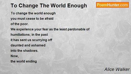 Alice Walker - To Change The World Enough