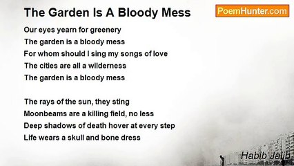 Habib Jalib - The Garden Is A Bloody Mess