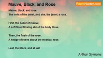 Arthur Symons - Mauve, Black, and Rose