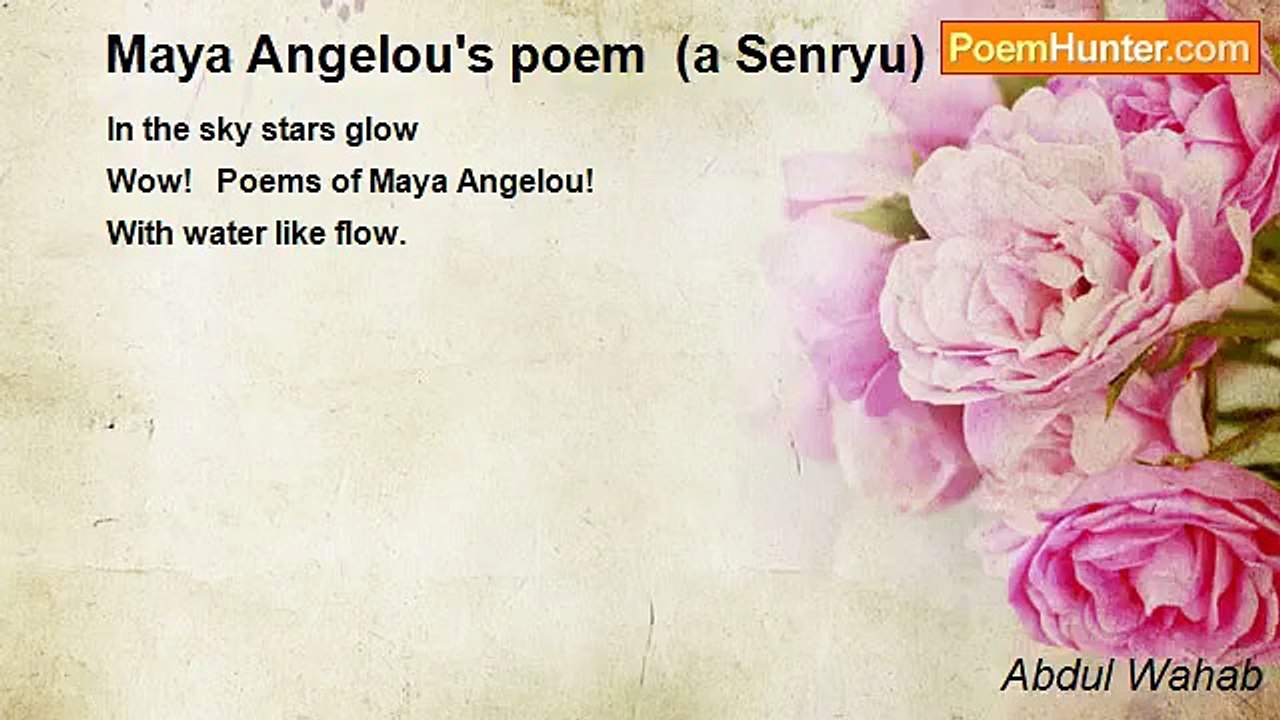 Abdul Wahab - Maya Angelou's poem  (a Senryu)