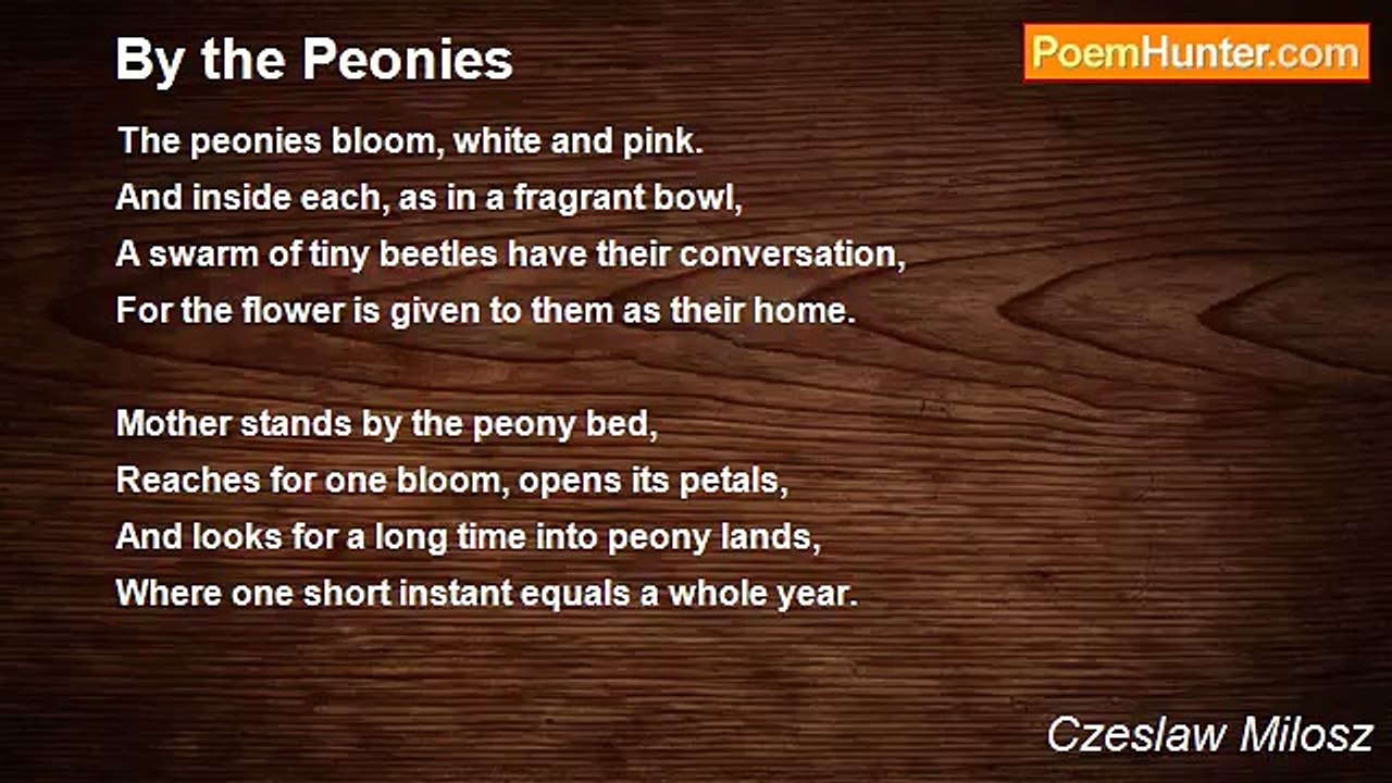 Czeslaw Milosz - By the Peonies