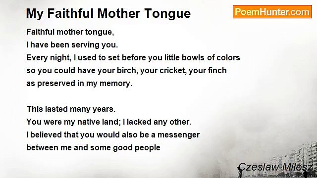 Czeslaw Milosz - My Faithful Mother Tongue