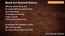 Shiv Kumar Batalvi - MaeN Kal NaheeN Rahina